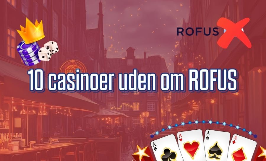 Bedste Casino Uden Om RoFUS Find Din Ideelle Spiloplevelse Bedste Casino Uden Om RoFUS Find Din Ideelle Spiloplevelse