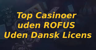 Bedste Casino Uden Om RoFUS Find Din Ideelle Spiloplevelse Bedste Casino Uden Om RoFUS Find Din Ideelle Spiloplevelse