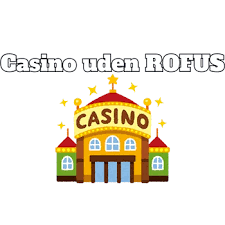 Casino Uden ROFUS En Guide til Spil uden Begrænsninger 1295139534 Casino Uden ROFUS En Guide til Spil uden Begrænsninger 1295139534