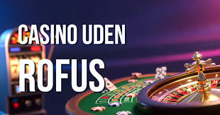 Dansk Casino Uden ROFUS Oplev Spil uden Begrænsninger Dansk Casino Uden ROFUS Oplev Spil uden Begrænsninger