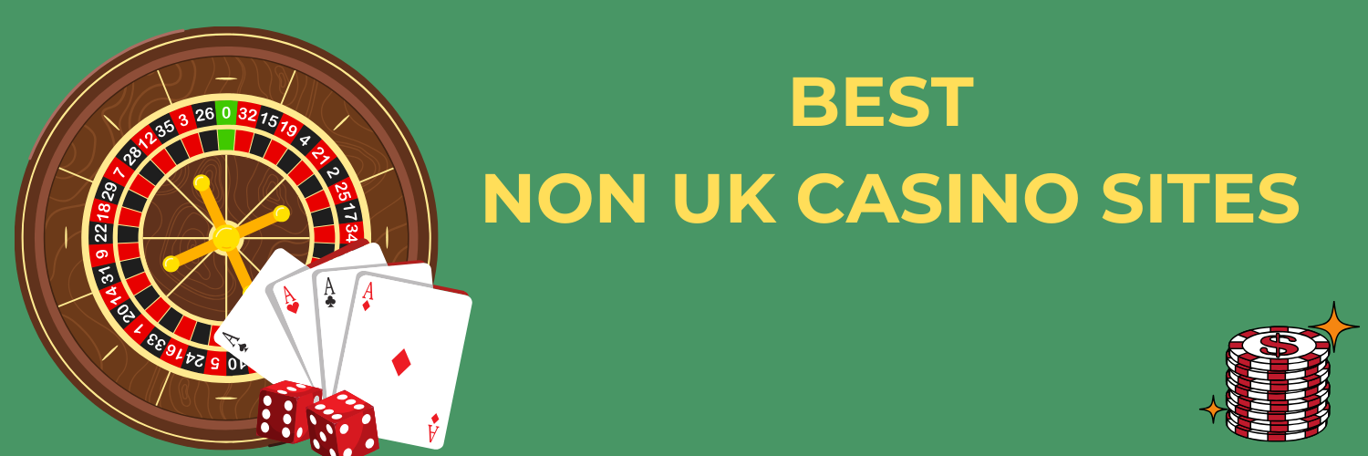 Exploring Non UK Casino Sites A Guide to Global Online Gambling Exploring Non UK Casino Sites A Guide to Global Online Gambling