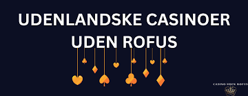 Udforsk De Bedste Casino Sider Uden ROFUS Udforsk De Bedste Casino Sider Uden ROFUS