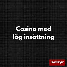 Casino med Låg Insättning - En Guide till Smarta Spelalternativ Casino med Låg Insättning - En Guide till Smarta Spelalternativ